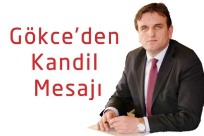 Gökce’den Kandil Mesajı
