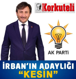 “ İrban’ın adaylığı kesin” 