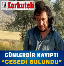 Kayıptı, cesedi bulundu