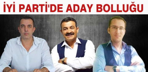 İYİ Parti'de aday bolluğu