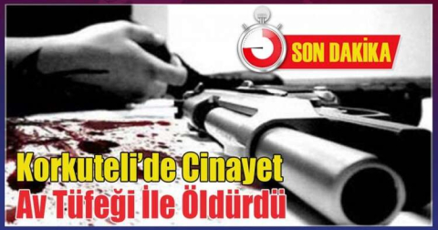 Korkuteli Bayat'ta Cinayet: 1 Ölü
