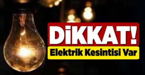 Planlı elektrik kesintisi yapılacak