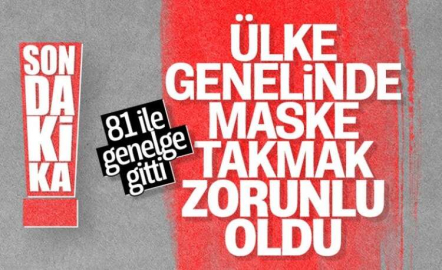 Maske takmak zorunlu hale geldi
