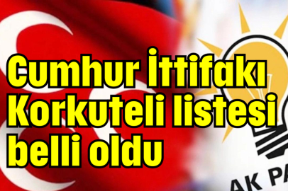 Cumhur İttifakı Korkuteli listesi belli oldu